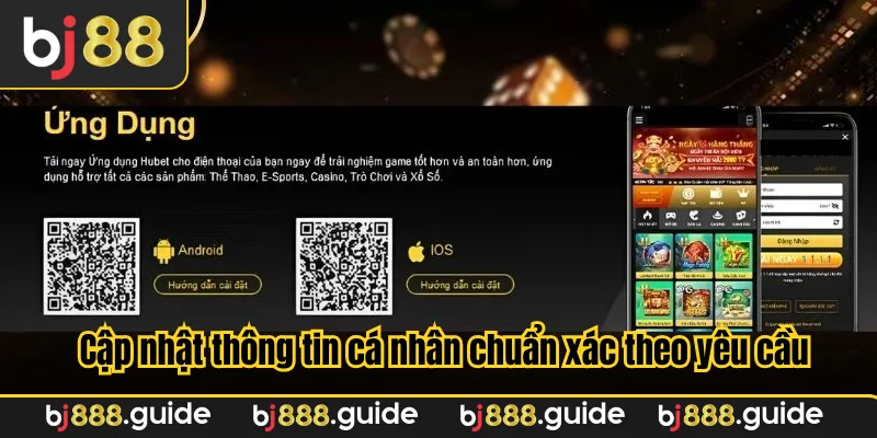 Cập nhật thông tin cá nhân chuẩn xác theo yêu cầu