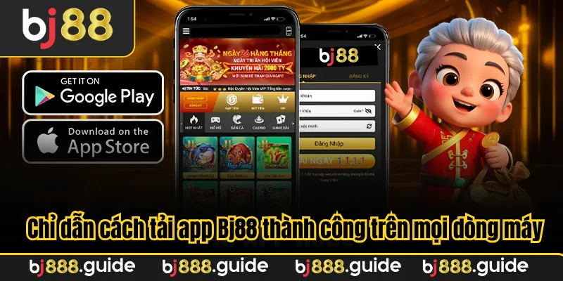Chỉ dẫn cách tải app Bj88 thành công trên mọi dòng máy