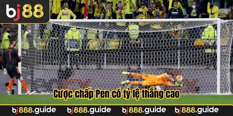 Cược chấp Pen có tỷ lệ thắng cao