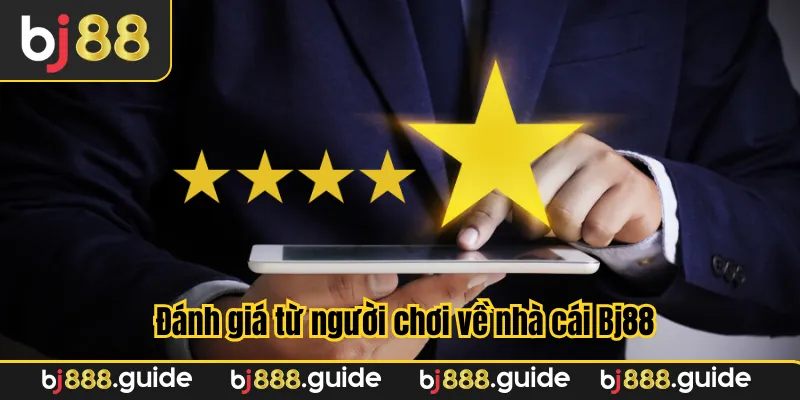 Đánh giá từ người chơi về nhà cái Bj88