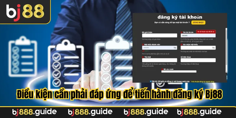 Điều kiện cần phải đáp ứng để tiến hành đăng ký Bj88