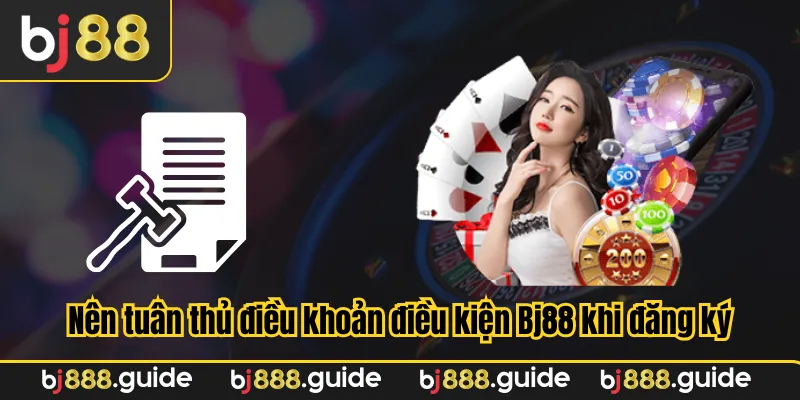 Phải bắt buộc tuân thủ điều khoản điều kiện Bj88 khi đăng ký