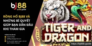 Rồng Hổ BJ88 Và Bí Quyết Giúp Bạn Dẫn Đầu Khi Tham Gia