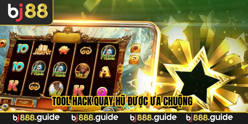 Tool hack quay hũ được ưa chuộng