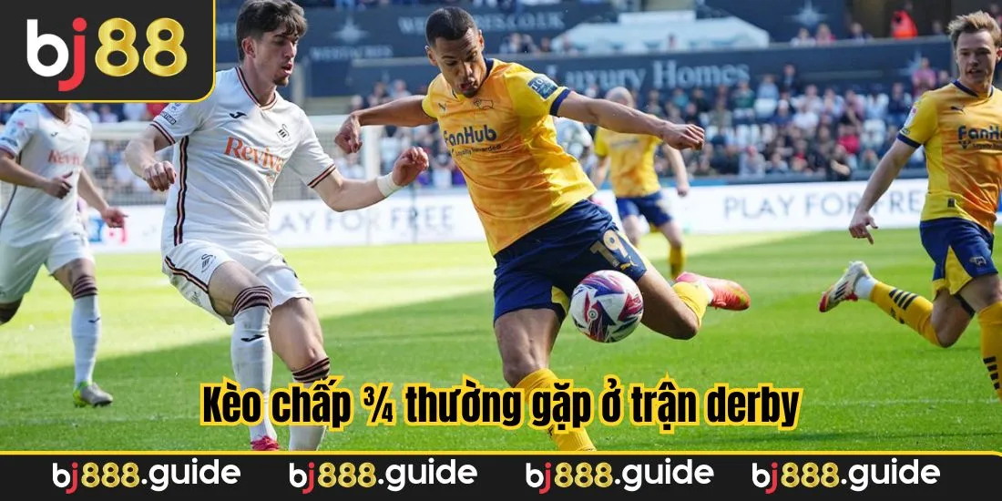 Kèo chấp ¾ thường gặp ở trận derby