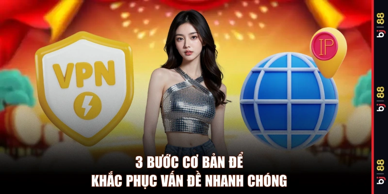 3 bước cơ bản để khắc phục vấn đề nhanh chóng