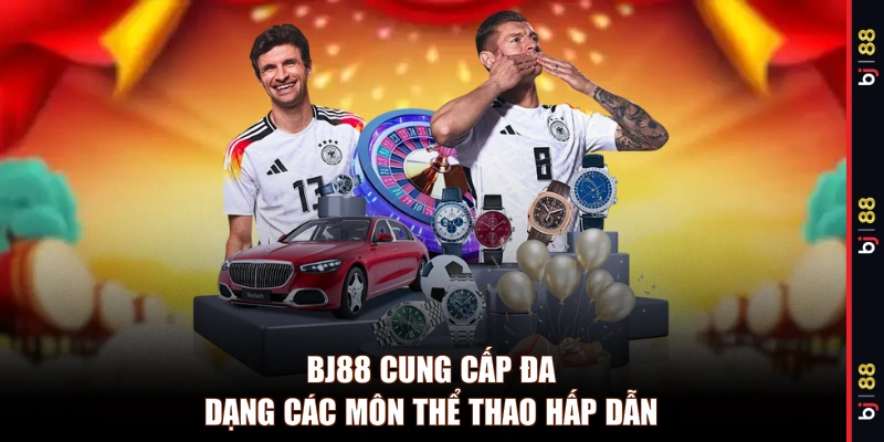 BJ88 cung cấp đa dạng các môn thể thao hấp dẫn