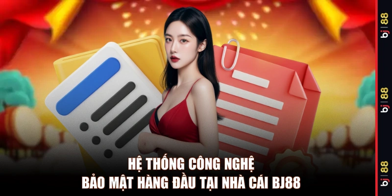 Hệ thống công nghệ bảo mật hàng đầu tại nhà cái BJ88 