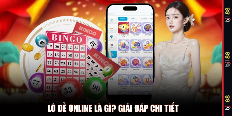 Lô đề online là gì? Giải đáp chi tiết