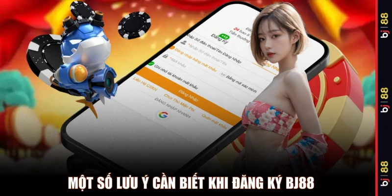 Một số lưu ý cần biết khi đăng ký BJ88