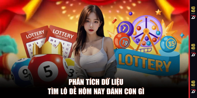 Phân tích dữ liệu tìm lô đề hôm nay đánh con gì