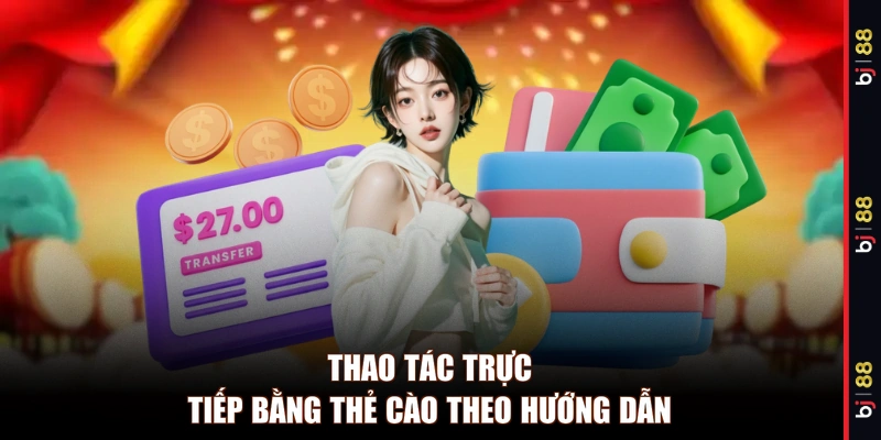 Thao tác trực tiếp bằng thẻ cào theo hướng dẫn