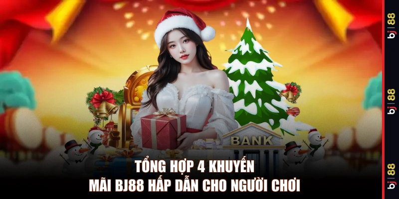 Tổng hợp 4 khuyến mãi BJ88 hấp dẫn cho người chơi 