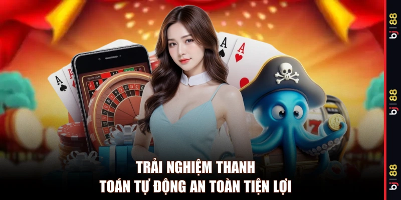 Trải nghiệm thanh toán tự động an toàn tiện lợi